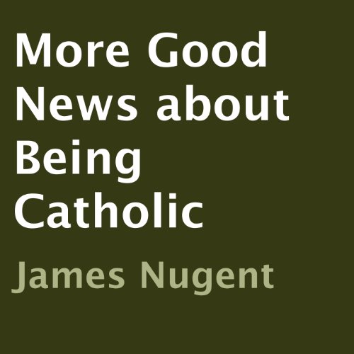 Cover of More Good News About Being Catholic