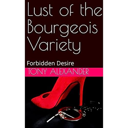 Cover of Lust of the Bourgeois Variety: Forbidden Desire