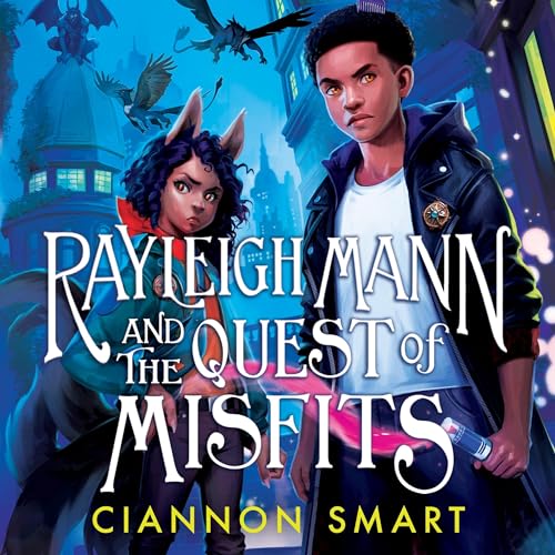 Cover of Rayleigh Mann and the Quest of Misfits