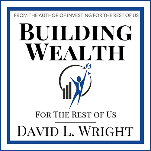 Cover of Building Wealth (For the Rest of Us)