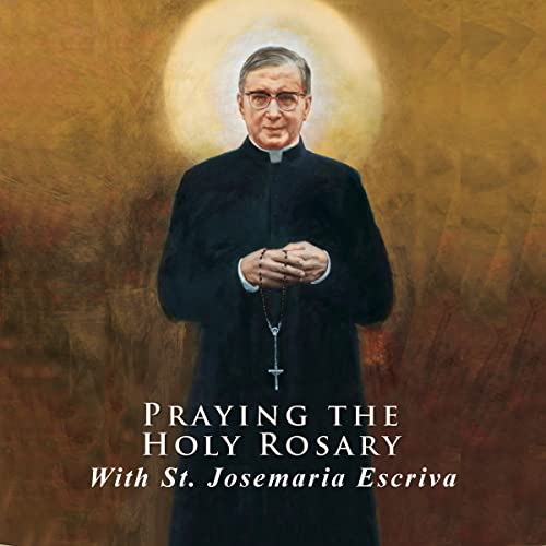 Cover of Praying the Holy Rosary with St. Josemaria Escriva