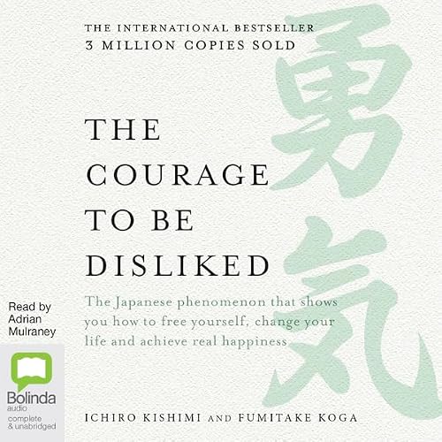 Cover of The Courage to Be Disliked
