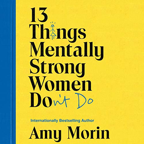 Cover of 13 Things Mentally Strong Women Don’t Do