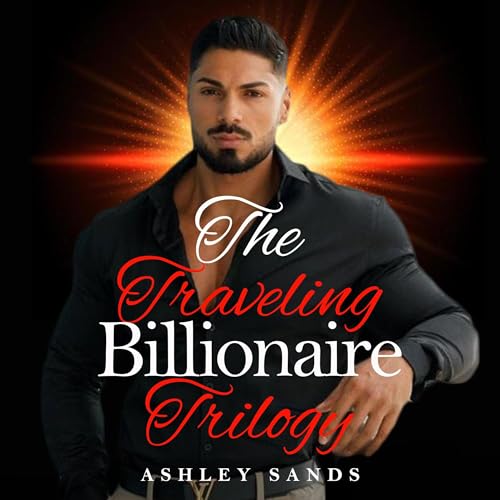 Cover of The Traveling Billionaire's Trilogy