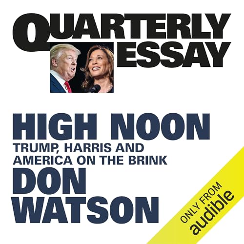Cover of Quarterly Essay 95: High Noon