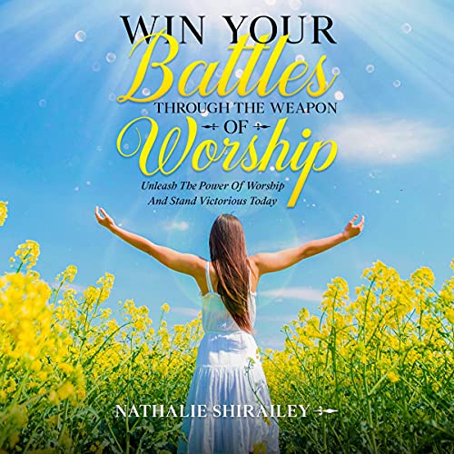 Cover of Win Your Battles Through the Weapon of Worship