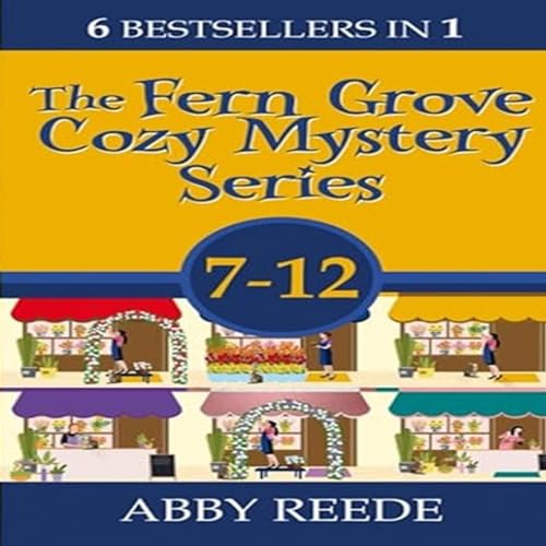 Cover of The Fern Grove Cozy Mystery Series; Books 7-12