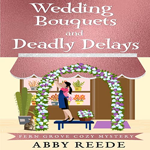 Cover of Wedding Bouquets and Deadly Delays