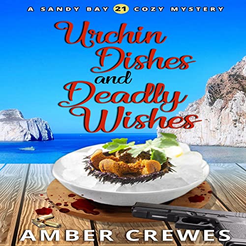 Cover of Urchin Dishes and Deadly Wishes