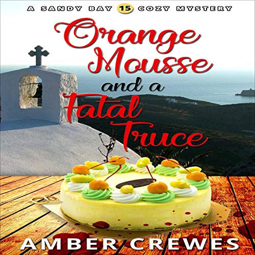 Cover of Orange Mousse and a Fatal Truce