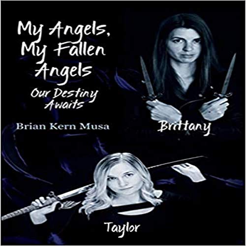Cover of My Angels, My Fallen Angels: Our Destiny Awaits