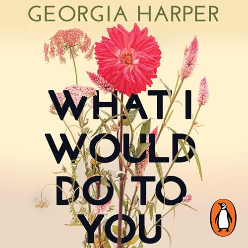 Cover of What I Would Do to You