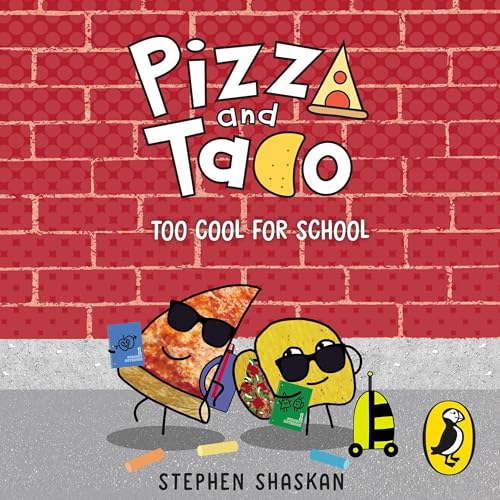 Cover of Pizza and Taco: Too Cool for School!