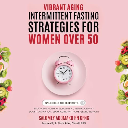 Cover of Vibrant Aging Intermittent Fasting Strategies for Women over 50