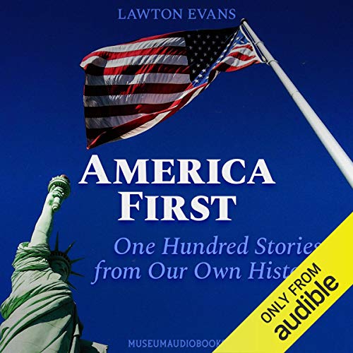 Cover of America First: One Hundred Stories from Our Own History