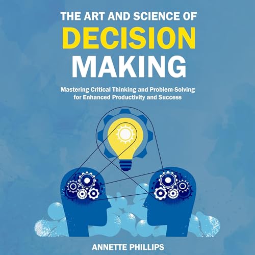 Cover of The Art and Science of Decision-Making