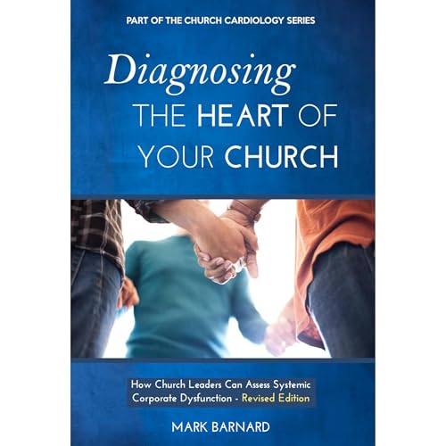 Cover of Diagnosing the Heart of Your Church - Revised Edition