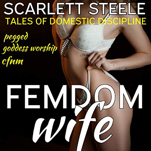 Cover of Femdom Wife - Tales of Domestic Discipline (Pegged, Goddess Worship, CFNM)