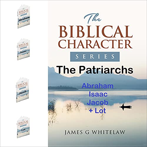 Cover of The Patriarchs: Abraham, Isaac, Jacob + Lot