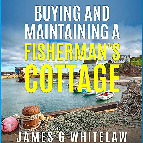 Cover of Buying and Maintaining a Fisherman's Cottage