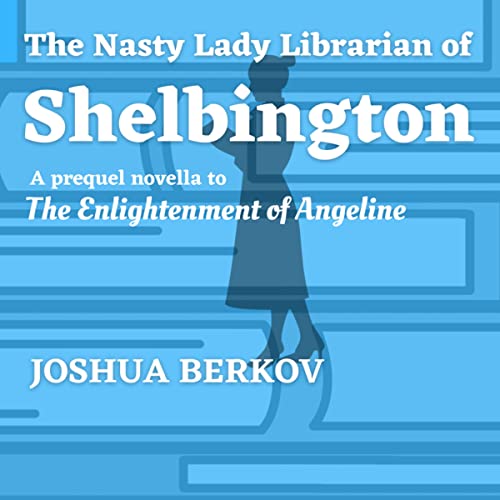 Cover of The Nasty Lady Librarian of Shelbington