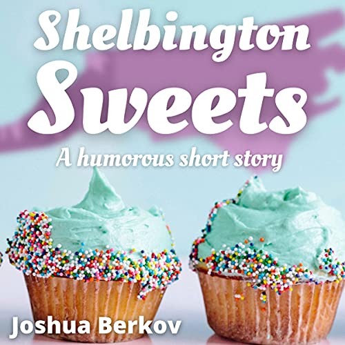Cover of Shelbington Sweets: A Humorous Short Story