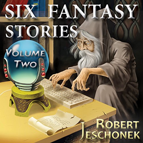 Cover of Six Fantasy Stories, Volume Two