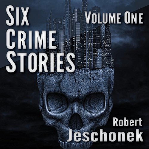 Cover of Six Crime Stories, Volume One
