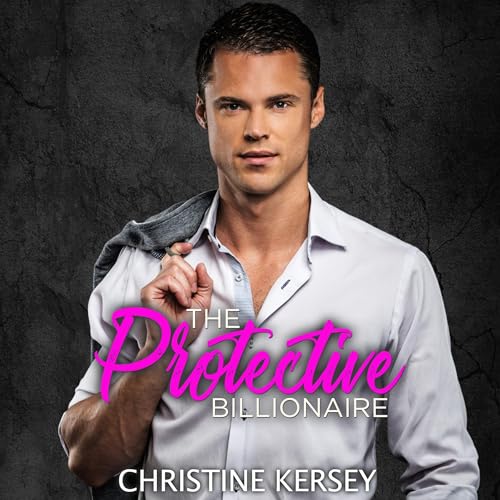 Cover of The Protective Billionaire