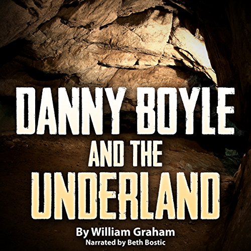 Cover of Danny Boyle and the Underland