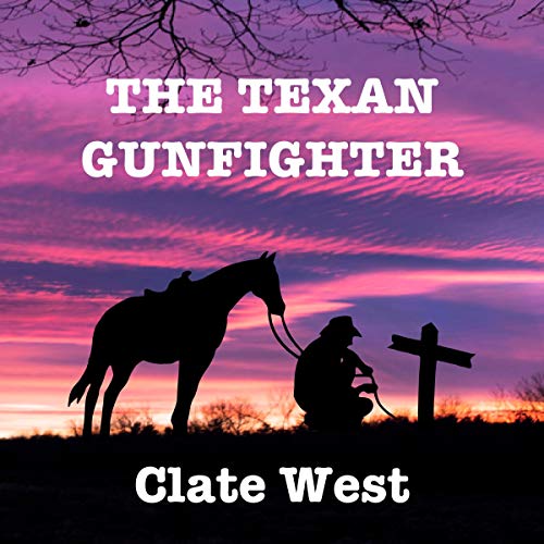 Cover of The Texan Gunfighter: Revenge of the Bullet Western