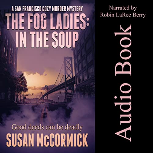 Cover of The Fog Ladies: In the Soup