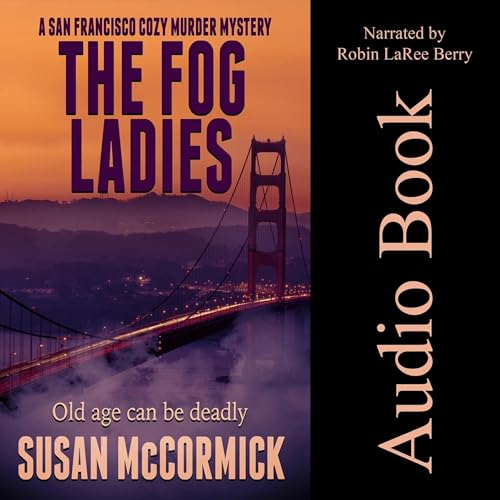 Cover of The Fog Ladies: A San Francisco Cozy Murder Mystery