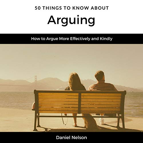 Cover of 50 Things to Know About Arguing