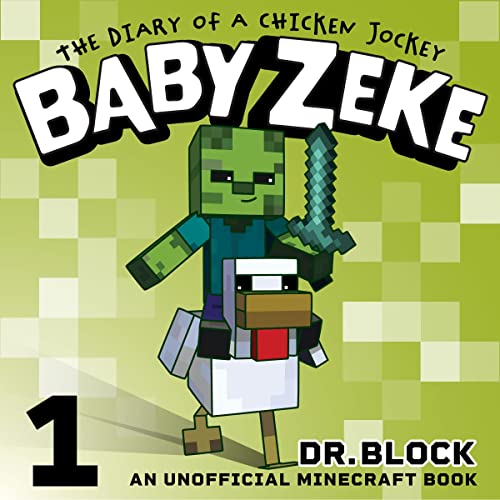 Cover of Baby Zeke: The Diary of a Chicken Jockey: An Unofficial Minecraft Autobiography (Baby Zeke the Chicken Jockey, Book 1)