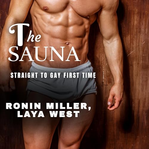 Cover of The Sauna: Straight to Gay First Time