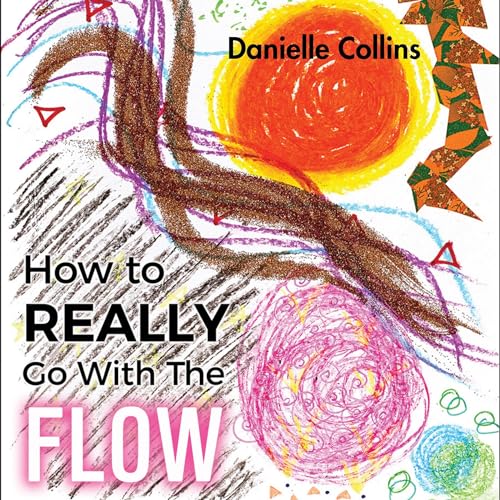 Cover of How to Really Go with the Flow