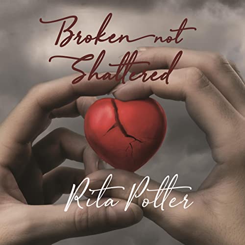 Cover of Broken Not Shattered