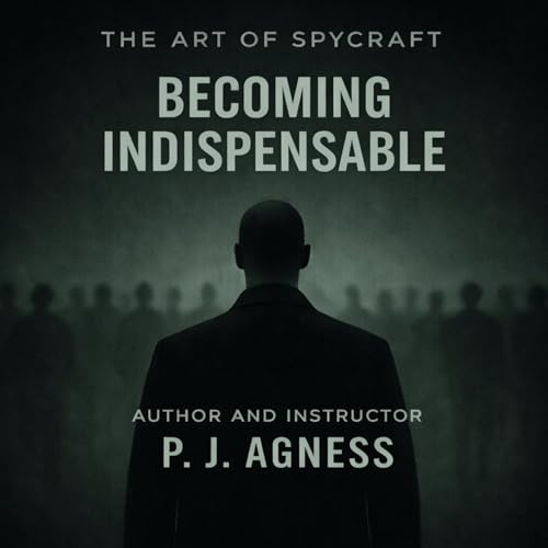 Cover of The Art of Spycraft: Becoming Indispensable