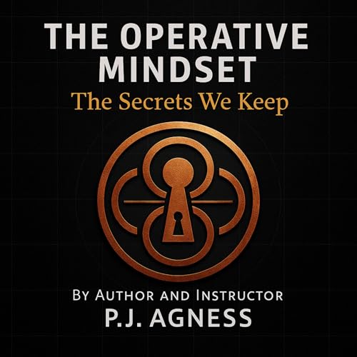 Cover of The Operative Mindset: The Secrets We Keep