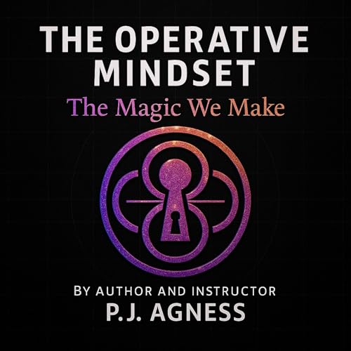 Cover of The Operative Mindset: The Magic We Make