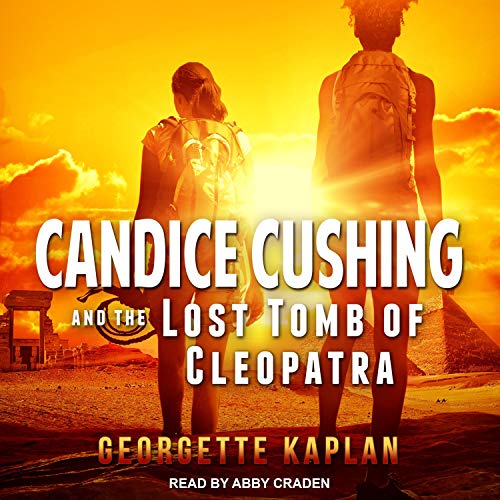 Cover of Candice Cushing and the Lost Tomb of Cleopatra