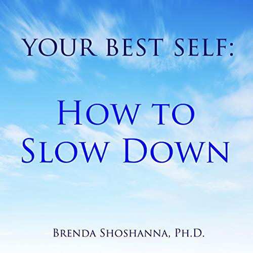 Cover of Your Best Self: How to Slow Down