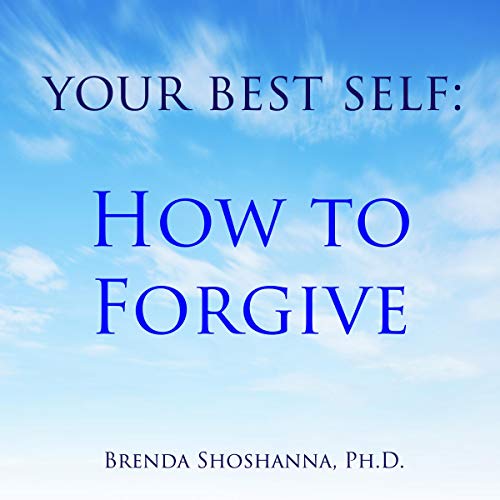 Cover of Your Best Self: How to Forgive