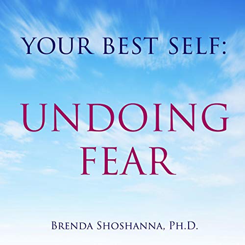 Cover of Your Best Self: Undoing Fear