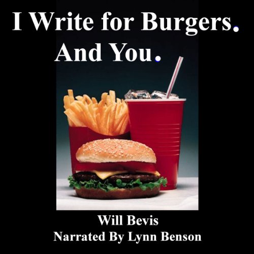 Cover of I Write for Burgers. And You.