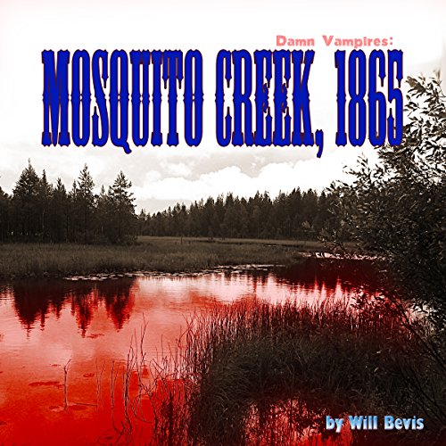 Cover of Damn Vampires: Mosquito Creek, 1865