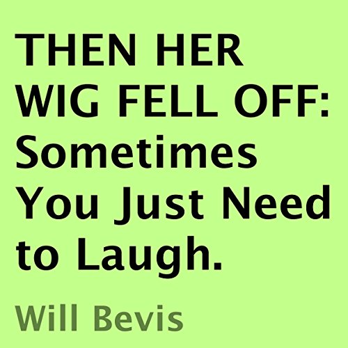 Cover of Then Her Wig Fell Off