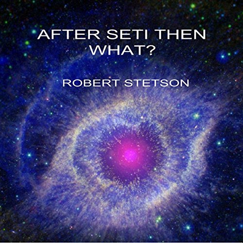 Cover of After SETI, Then What