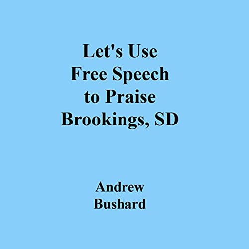 Cover of Let's Use Free Speech to Praise Brookings, SD